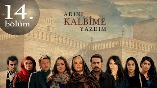 Adını Kalbime Yazdım 14 Bölüm [upl. by Sinclair]