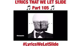 Lyrics that we let slide parts 105 amp 106 [upl. by Etnaled]