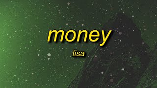 LISA  MONEY Lyrics  i came here to drop some money [upl. by Deeas]