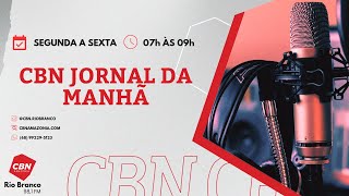 CBN Rio Branco  CBN Jornal da Manhã 071024 [upl. by Sancha]