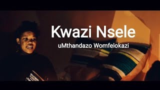 Kwazi Nsele  Umthandazo Womfelokazi Official Music Video [upl. by Iasi]