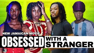 Obsessed With A Stranger New Jamaican Movie 2024 [upl. by Onileba]