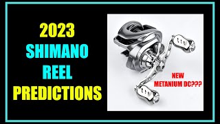 2023 Shimano REEL PREDICTIONS Will we finally get a NEW METANIUM DC [upl. by Rudiger]