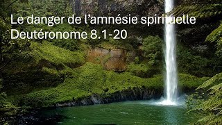 Le danger de lamnésie spirituelle  Deutéronome 8120 [upl. by Akfir167]