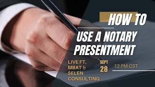 NOTARY PRESENTMENT LIVE CLASS FEATURING SPECIAL GUEST W SELEN CONSULTING [upl. by Eliath]