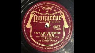 Carter Family quotYouve Got To Righten That Wrongquot on OKeh 05982 October 4 1940 [upl. by Wrennie]