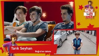 Tarık Seyhan Buğranın Takımı – Max YouTube Star Birinci Videosu [upl. by Ettolrahs]