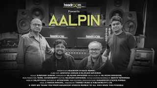 AALPIN  HEADROOM SESSIONS  SUNAYANA SARKAR amp NILANJAN SAMADDER [upl. by Einalem]