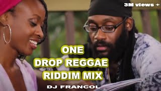 ONE DROP REGGAE RIDDIMS MIX DJ FRANCOLTARRUS RILEYJ BOOGCHRIS MARTINBUSY SIGNALALAINE Etc [upl. by Enilesoj]