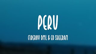 Peru  Fireboy DML amp Ed Sheeran With Lyric 🌵 [upl. by Eliath]