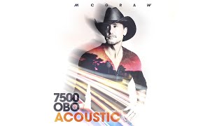 Tim McGraw  7500 OBO Acoustic  Audio [upl. by Lynne]