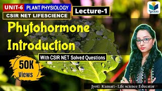 INTRODUCTION OF PHYTOHORMONESPART1 CSIR NET LIFE SCIENCE PLANT BIOLOGY [upl. by Rizas338]