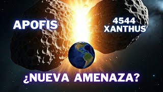 EL ENCUENTRO DE APOFIS Y XANTHUS ¿UN PELIGRO PARA LA TIERRA [upl. by Hudson]