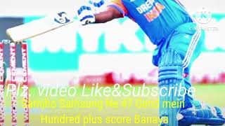 Samjho Samsung Ne 47 Gend mein Hundred plus score Banaya [upl. by Nike]