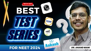 Best Test Series For NEET 2024  What To Choose  Dr Anand Mani  PW vs ALLEN vs AAKASH vs NEETPrep [upl. by Iznek6]