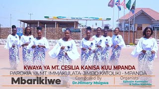 MBARIKIWE Na DrHimery Msigwa  Kwaya Ya MtCesilia Mpanda [upl. by Leitman]