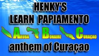 How to speak Papiamento  anthem of Curaçao translated english subtitles  Henkys Papiamento [upl. by Neladgam]