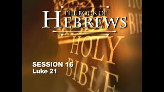 Chuck Missler  Hebrews Session 16 Luke 21 [upl. by Kina252]