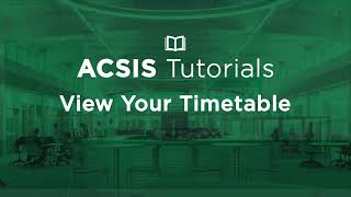 Viewing Your Timetable in ACSIS [upl. by Kling629]