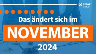 Das ändert sich im November 2024  Neuigkeiten Gesetze amp Steuern November 2024 [upl. by Dnalel]