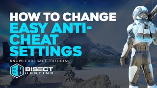 How to Change Easy AntiCheat Settings on an Empyrion  Galactic Survival Server [upl. by Malita690]