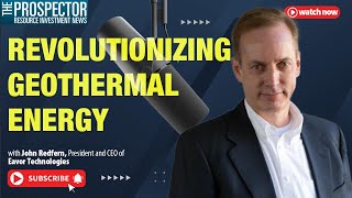 Revolutionizing Geothermal Energy John Redfern on Scalable Solutions and Global Impact [upl. by Marcy]