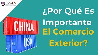 Por Qué Es Importante El Comercio Exterior [upl. by Catlin]