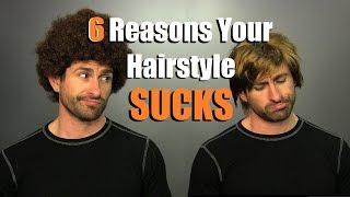 6 Reasons YOUR Hairstyle SUCKS How To Have Hair That Doesnt SUCK [upl. by Trelu911]