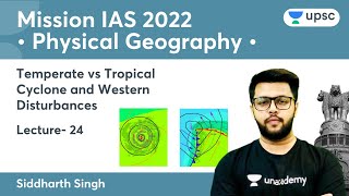 L23 Temperate vs Tropical Cyclone  Physical Geography  Mission IAS 2022  Siddharth Singh [upl. by Mcdonald987]