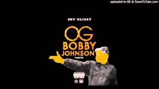 Shy Glizzy  OG Bobby Johnson Freestyle  Download Link [upl. by Adnalro629]