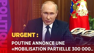 URGENT POUTINE ANNONCE UNE «MOBILISATION PARTIELLE 300 000 RESERVISTES » EN RUSSIE [upl. by Laucsap]