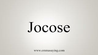 How To Say Jocose [upl. by Josy]