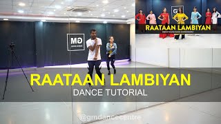 Raataan Lambiyan  Dance Tutorial  Deepak Tulsyan Choreography  G M Dance Centre [upl. by Ijic434]