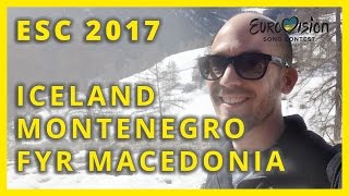 Review of Iceland FYR Macedonia Montenegro  Eurovision 2017 [upl. by Peggie782]