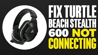 Turtle Beach Stealth 600 Not Connecting FIX [upl. by Gnehs]