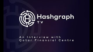 Hashgraph TV Episode 1  Interview with Qatar Financial Centre [upl. by Adnileb804]