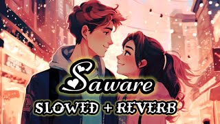 Saware  saware hindi song slowed and reverb  Arijit Singh sad song UniqueBooster [upl. by Catarina]