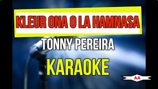 Kleur Ona O La Hamnasa Karaoke Toni Pereira [upl. by Arikal]