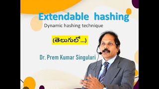 Extendable Hashing Telugu version Dynamic Hashing Technique  Dr Prem Kumar Singuluri [upl. by Kcirred]