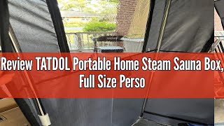 Review TATDOL Portable Home Steam Sauna Box Full Size Personal Sauna Tent for Home Spa Indoor Saun [upl. by Anelleh]