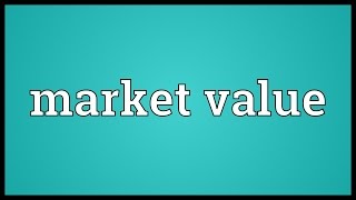 Market value Meaning [upl. by Anorahs89]