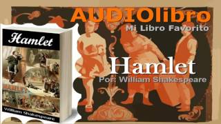 Hamlet De William Shakespeare Audiolibro En Español Completo Tragedia [upl. by Buchalter86]