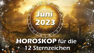 Das große Horoskop im Juni für die 12 Sternzeichen [upl. by Heinrick649]