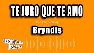 Bryndis  Te Juro Que Te Amo Versión Karaoke [upl. by Anirpas]