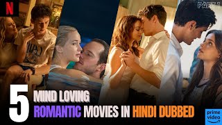 Top 5 Best Romantic Movies On Netflix  Amazon Prime  Best Hot Romantic Movies in Netflix  Part 1 [upl. by Scarrow602]