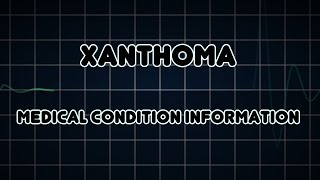 Xanthoma Medical Condition [upl. by Seagrave293]