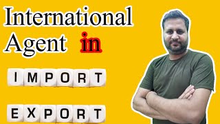 International agent in Export Business  how to work with Agents  import export business [upl. by Laney]