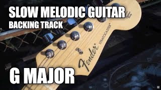 Slow Melodic Guitar Backing Track In G Major [upl. by Marys463]