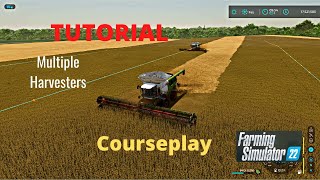 FS22 TUTORIAL Multiple Harvesters For Beginners Courseplay [upl. by Atinor]