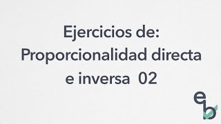 Ejercicios de Proporcionalidad directa e inversa 02  Repartos y compuesta [upl. by Alla]